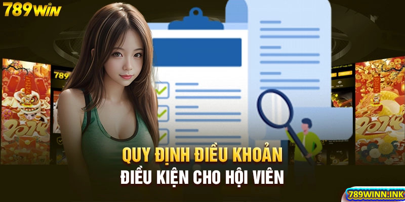 Điều khoản và điều kiện 789win khi đăng ký thành viên